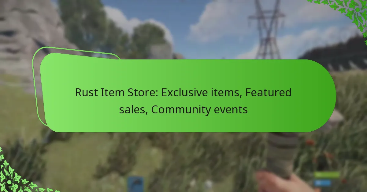 Rust Item Store: Exclusive items, Featured sales, Community events
