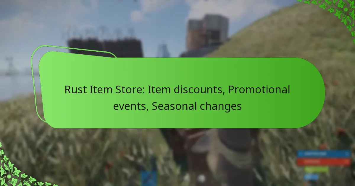 Rust Item Store: Item discounts, Promotional events, Seasonal changes
