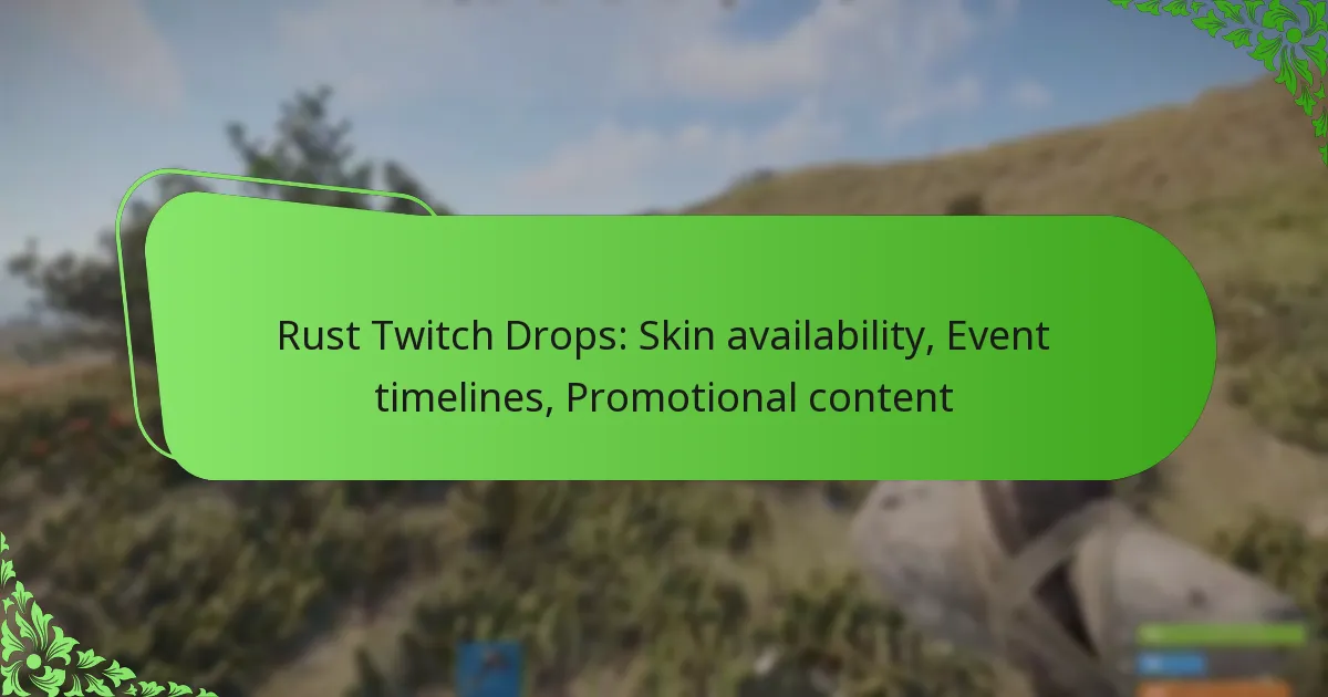 Rust Twitch Drops: Skin availability, Event timelines, Promotional content