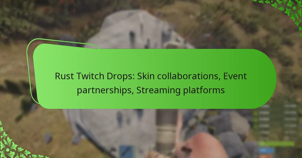 Rust Twitch Drops: Skin collaborations, Event partnerships, Streaming platforms