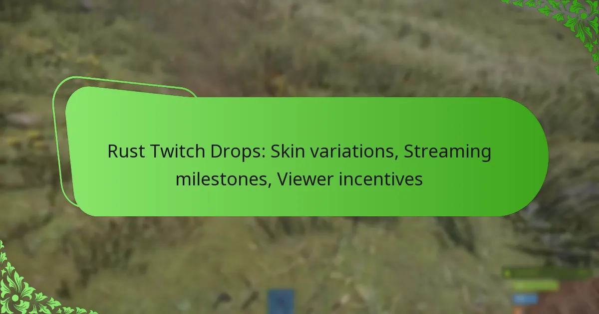 Rust Twitch Drops: Skin variations, Streaming milestones, Viewer incentives