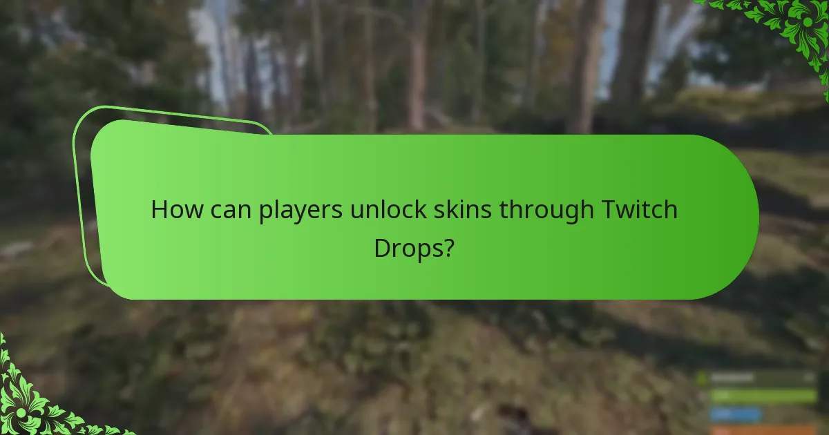 How can players unlock skins through Twitch Drops?