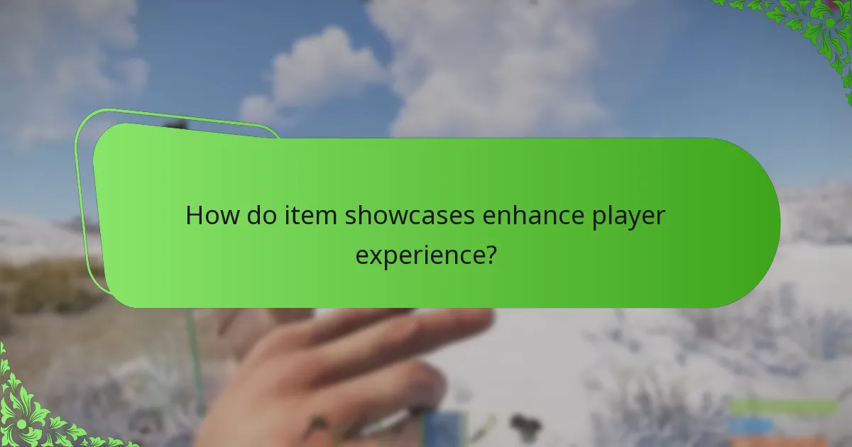 How do item showcases enhance player experience?
