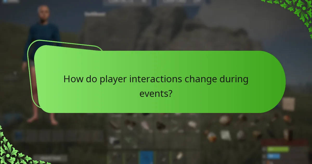 How do player interactions change during events?