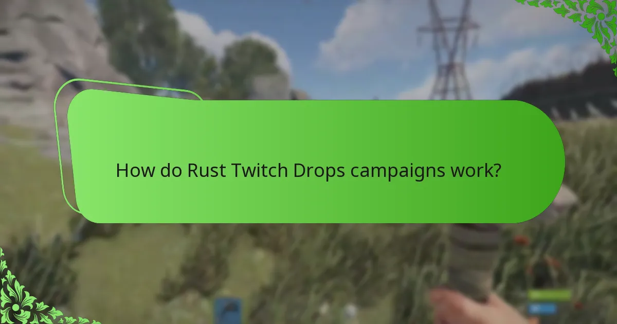 How do Rust Twitch Drops campaigns work?