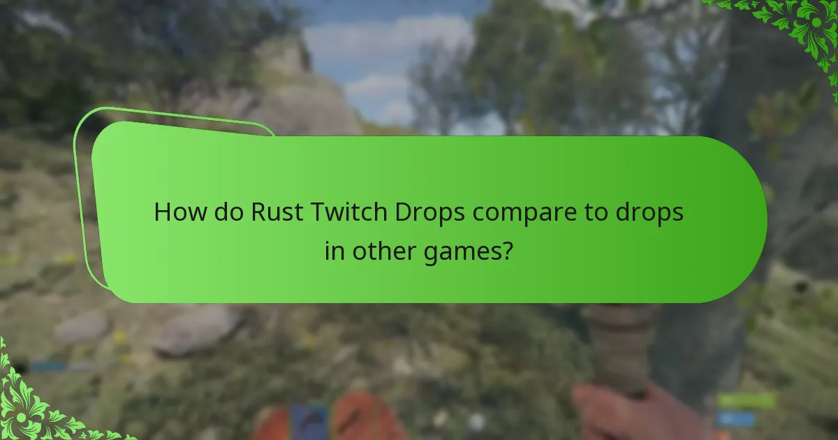 How do Rust Twitch Drops compare to drops in other games?