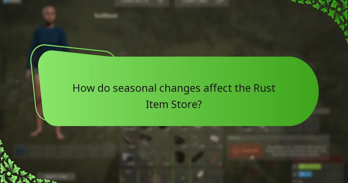 How do seasonal changes affect the Rust Item Store?