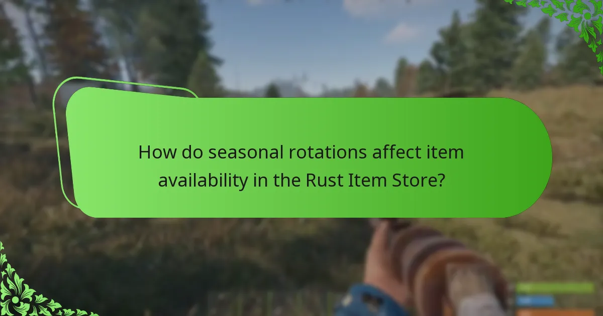 How do seasonal rotations affect item availability in the Rust Item Store?