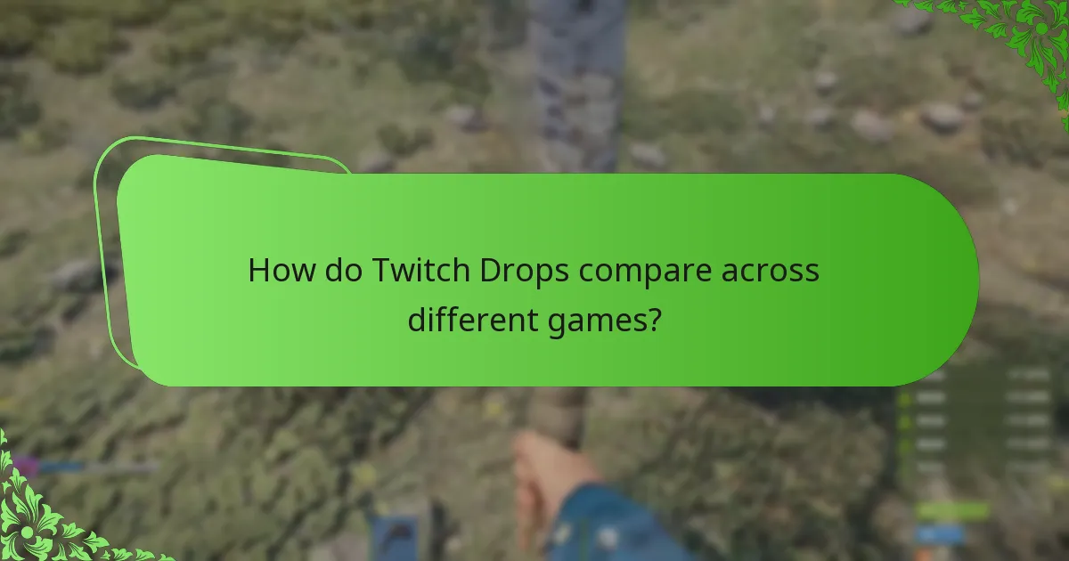 How do Twitch Drops compare across different games?