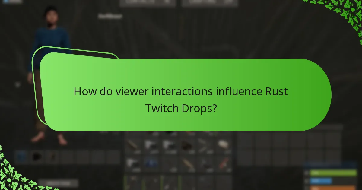 How do viewer interactions influence Rust Twitch Drops?
