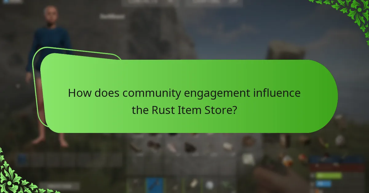 How does community engagement influence the Rust Item Store?