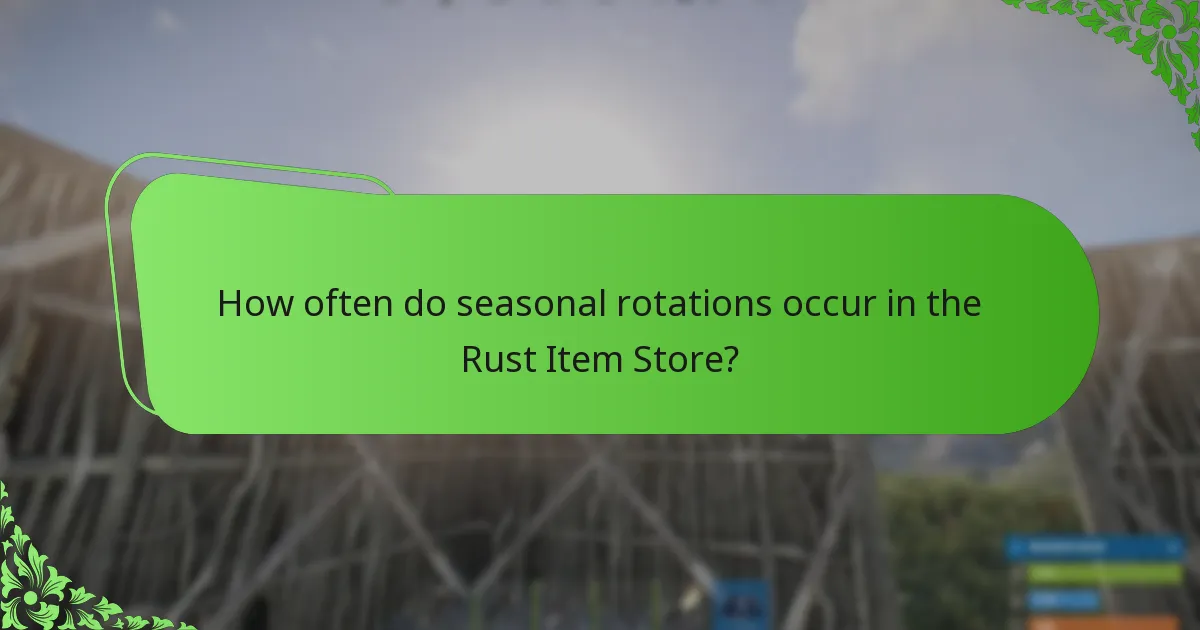 How often do seasonal rotations occur in the Rust Item Store?