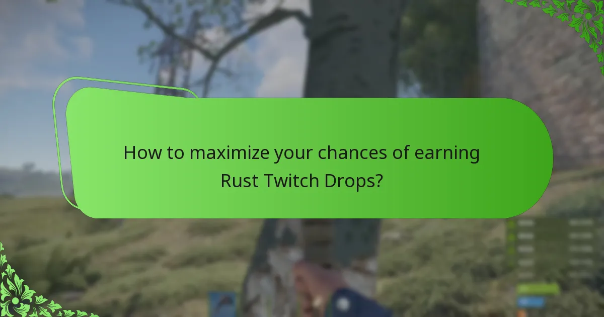 How to maximize your chances of earning Rust Twitch Drops?