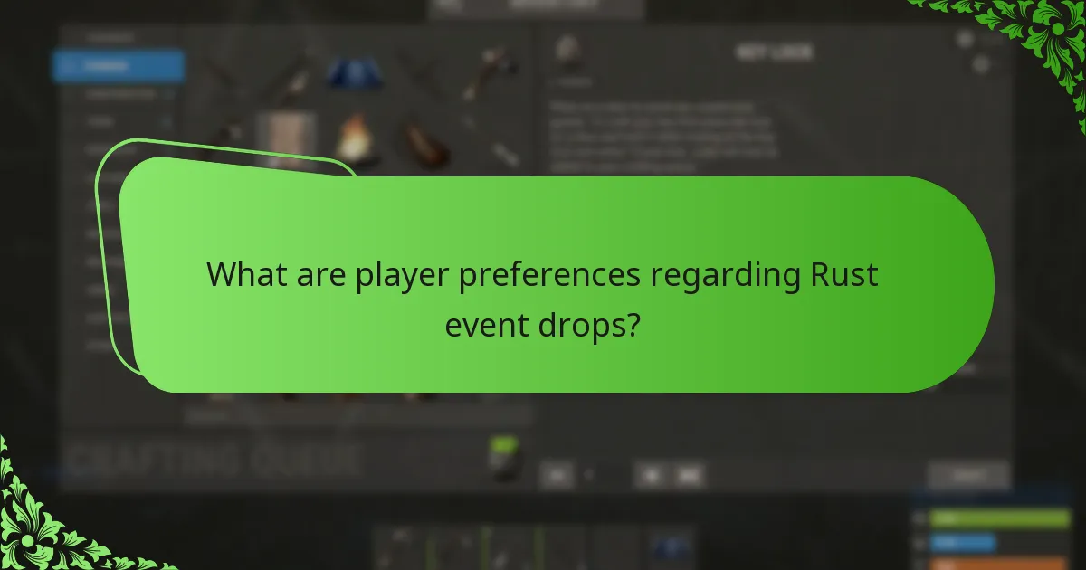 What are player preferences regarding Rust event drops?