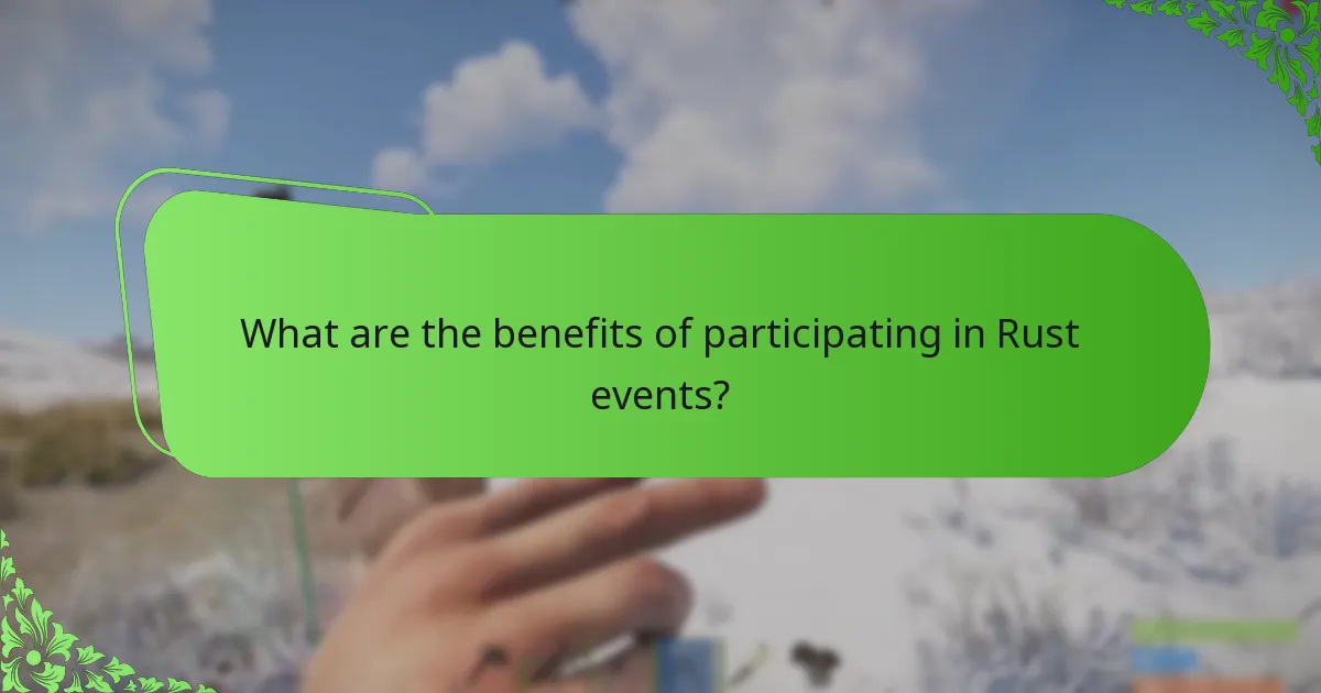 What are the benefits of participating in Rust events?