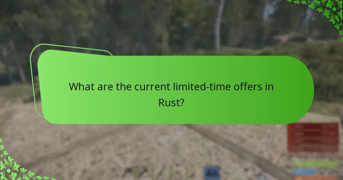 What are the current limited-time offers in Rust?