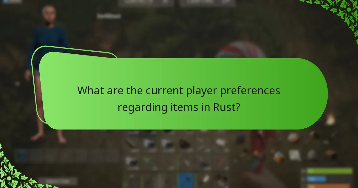 What are the current player preferences regarding items in Rust?