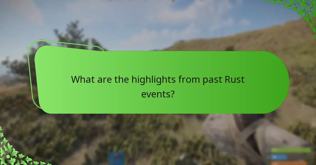 What are the highlights from past Rust events?