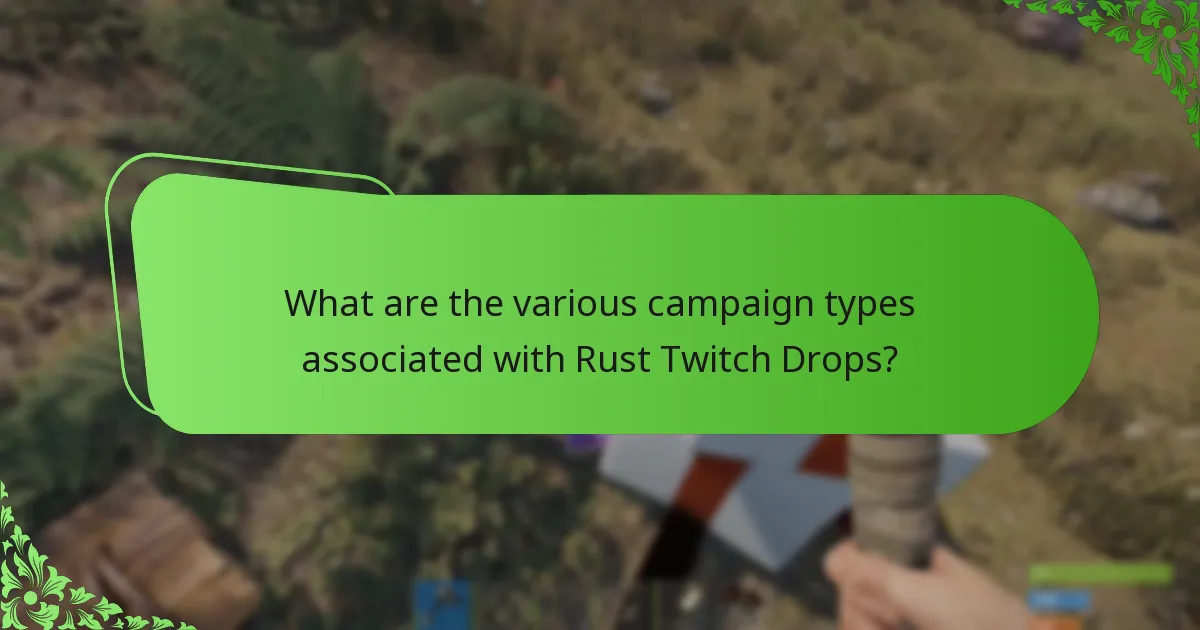 What are the various campaign types associated with Rust Twitch Drops?