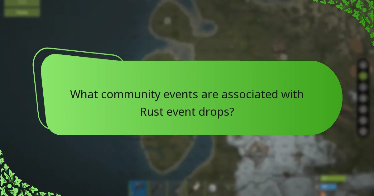 What community events are associated with Rust event drops?