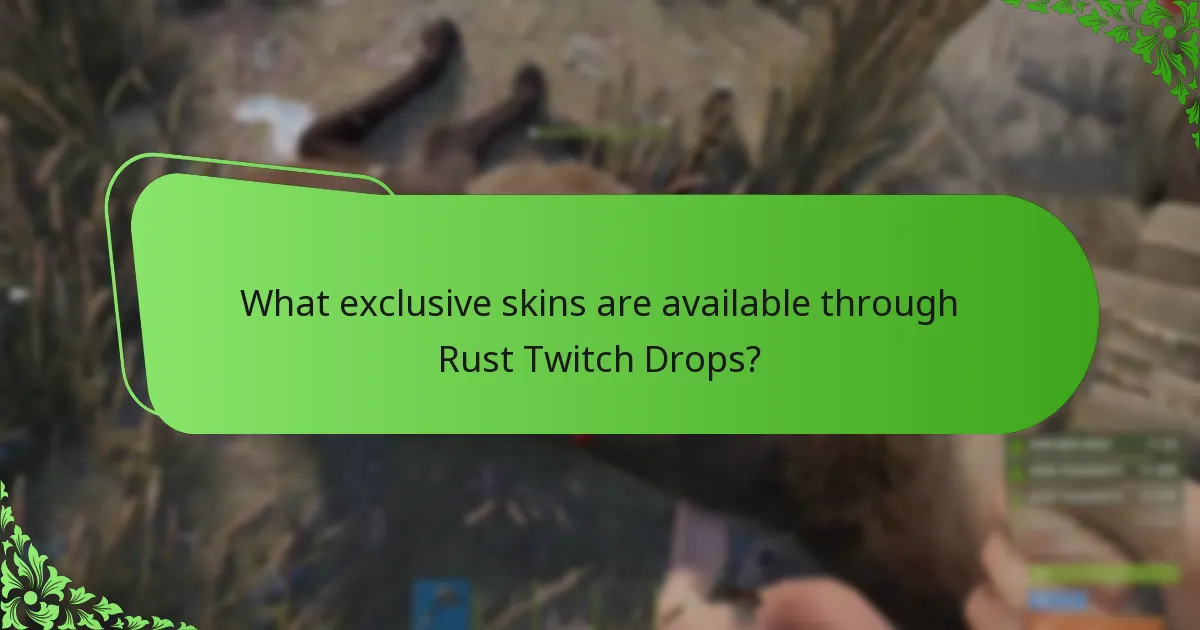 What exclusive skins are available through Rust Twitch Drops?