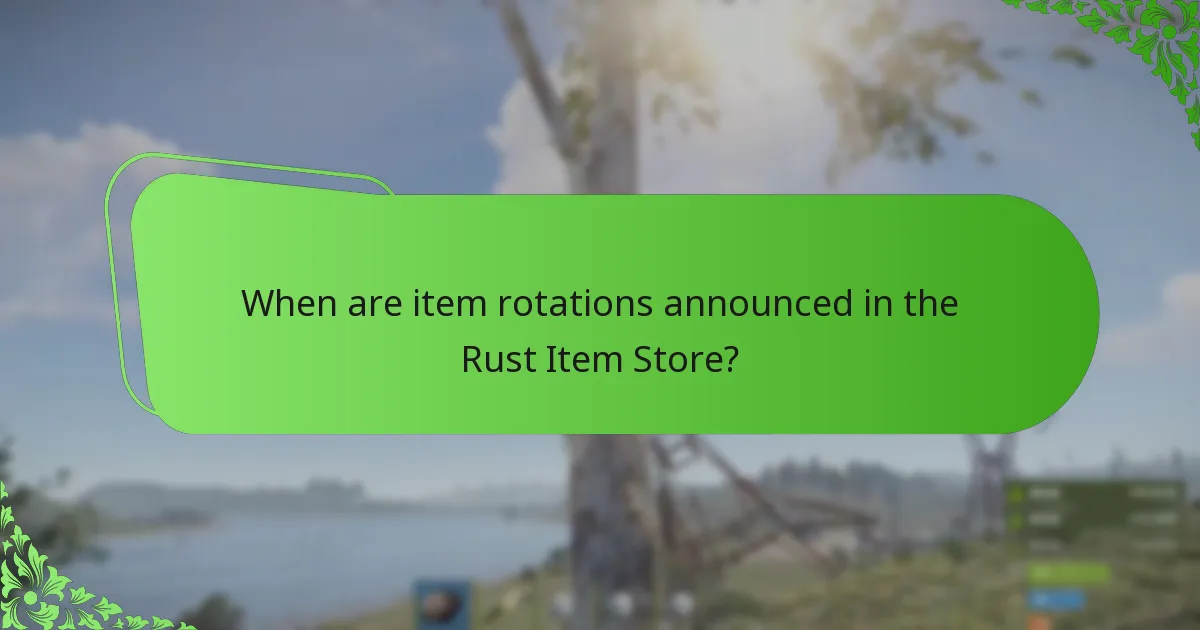 When are item rotations announced in the Rust Item Store?