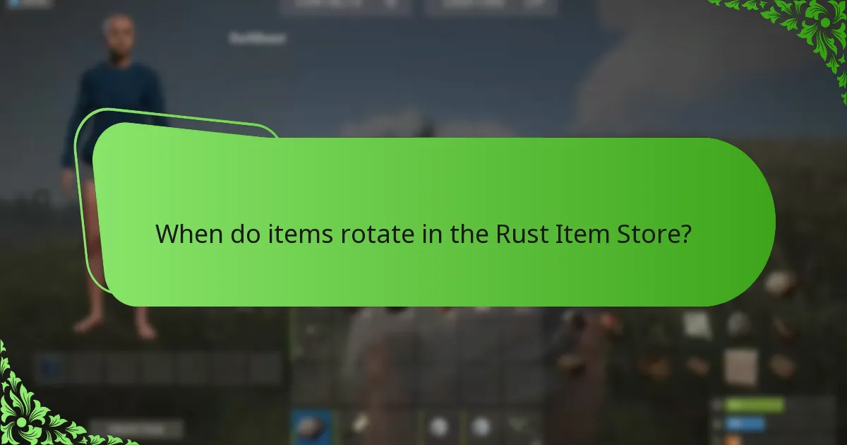 When do items rotate in the Rust Item Store?