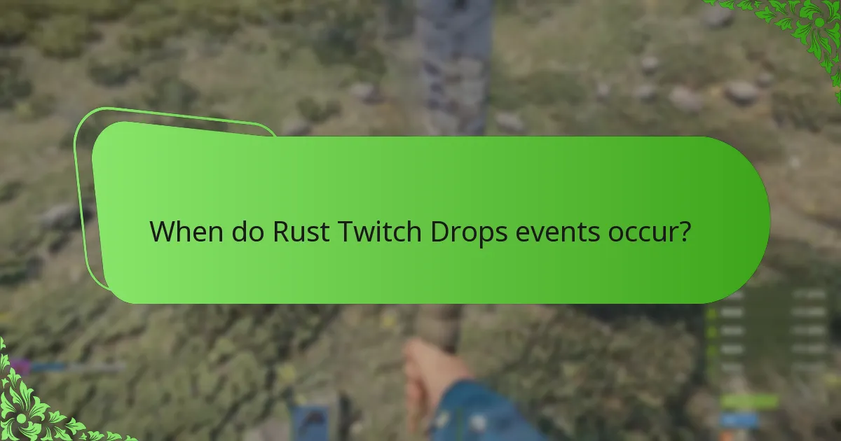 When do Rust Twitch Drops events occur?