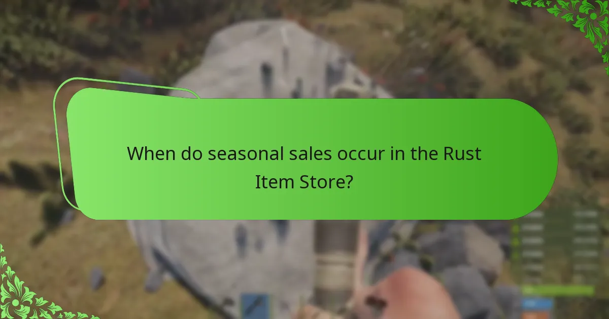 When do seasonal sales occur in the Rust Item Store?