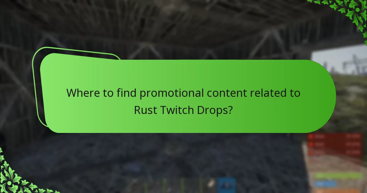 Where to find promotional content related to Rust Twitch Drops?