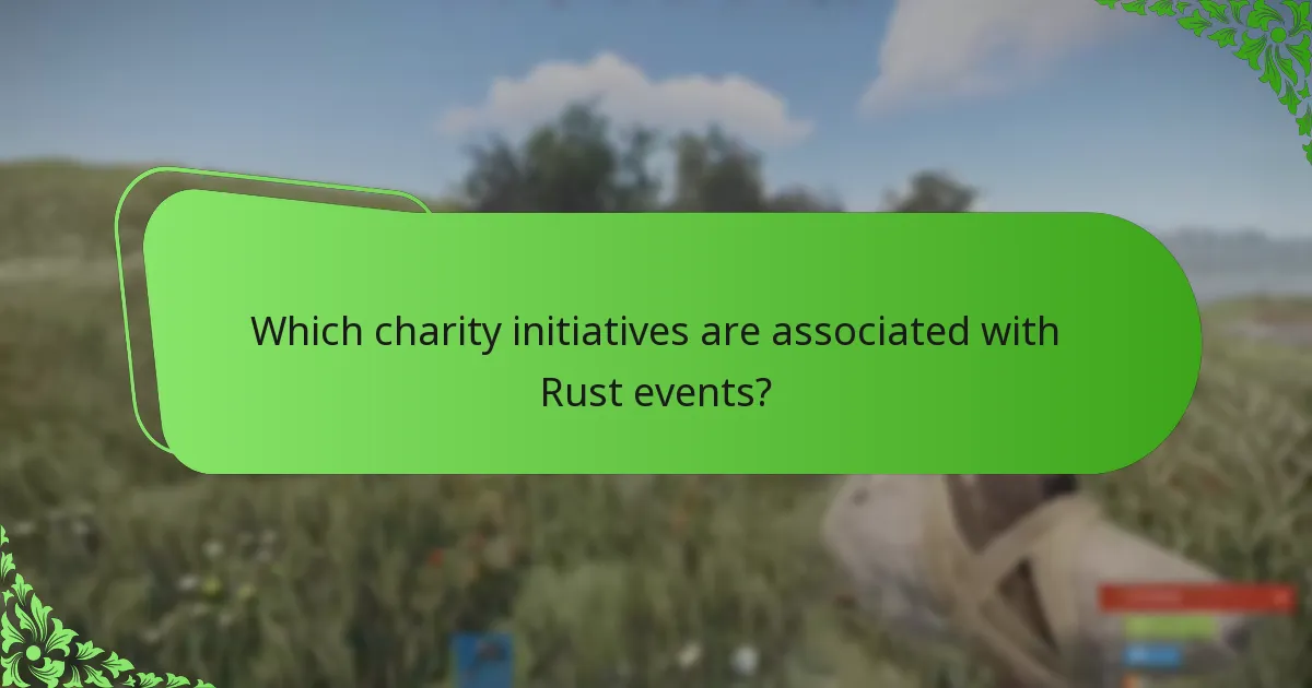 Which charity initiatives are associated with Rust events?