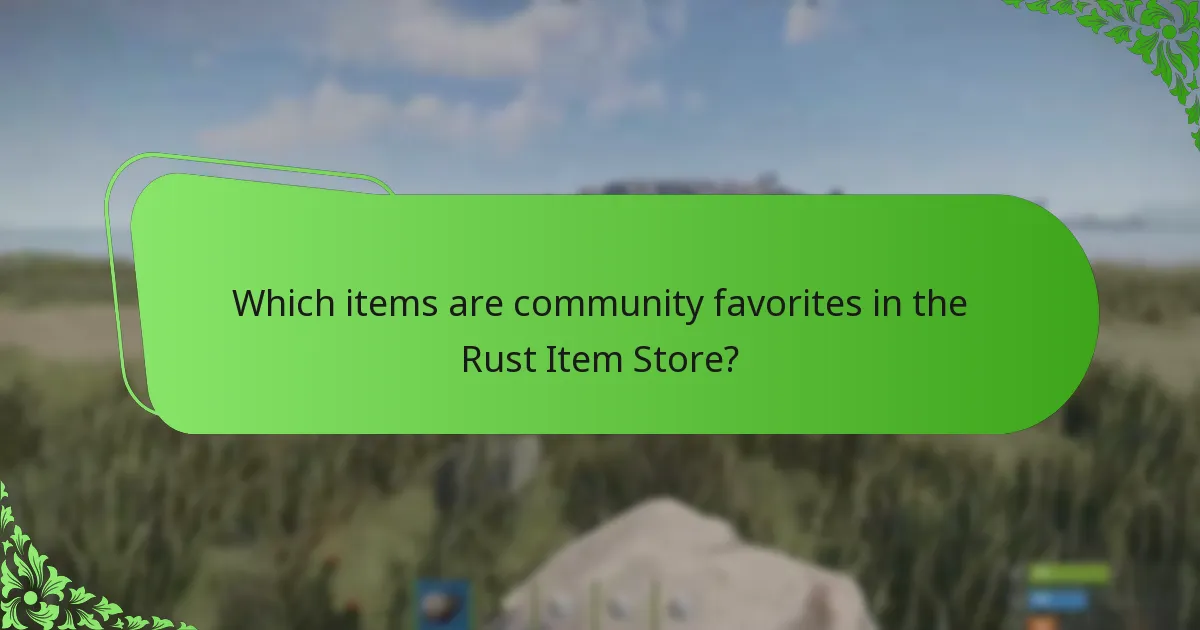 Which items are community favorites in the Rust Item Store?