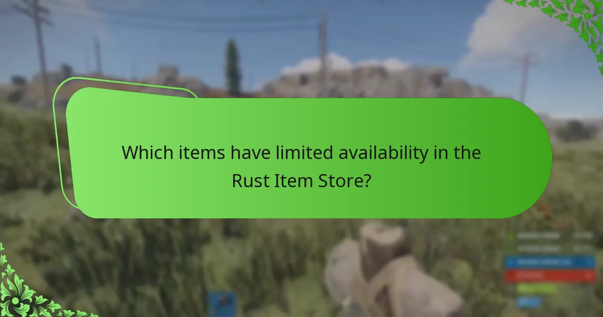 Which items have limited availability in the Rust Item Store?