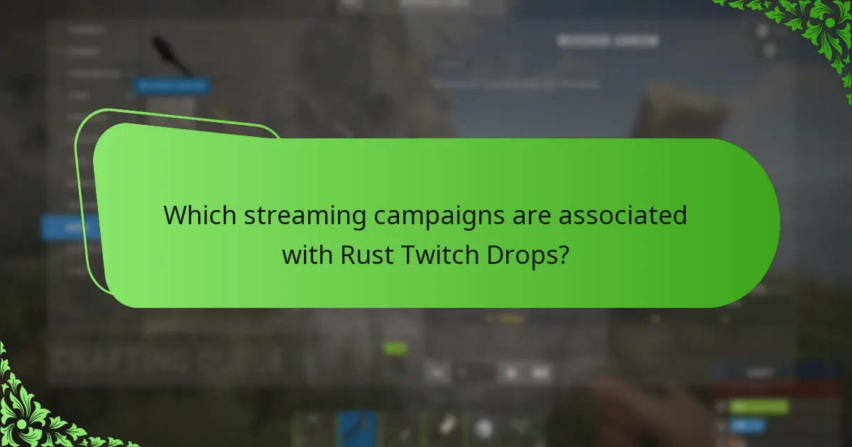 Which streaming campaigns are associated with Rust Twitch Drops?